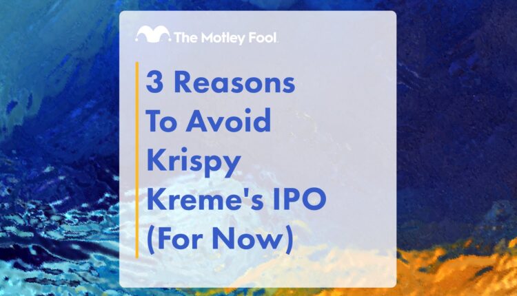 3 reasons to avoid Krispy Kreme's IPO (for now)

