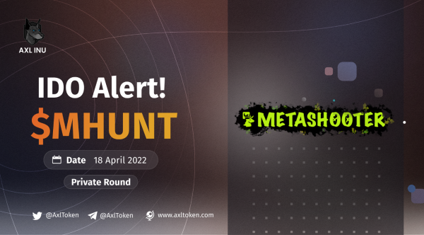 AXL is hosting a private Round Initial DEX Offering for MetaShooter on April 18th